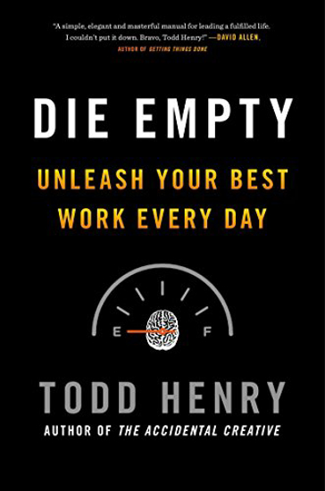 Picture of Die Empty: Unleash Your Best Work Every Day