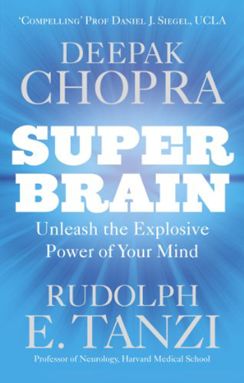 Picture of Super Brain: Unleashing the explosive power of your mind to maximize health, happiness and spiritual