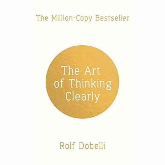Picture of The Art Of Thinking Clearly By Rolf Dobelli